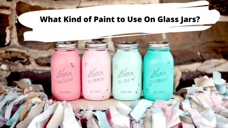 What Kind of Paint to Use On Glass Jars?