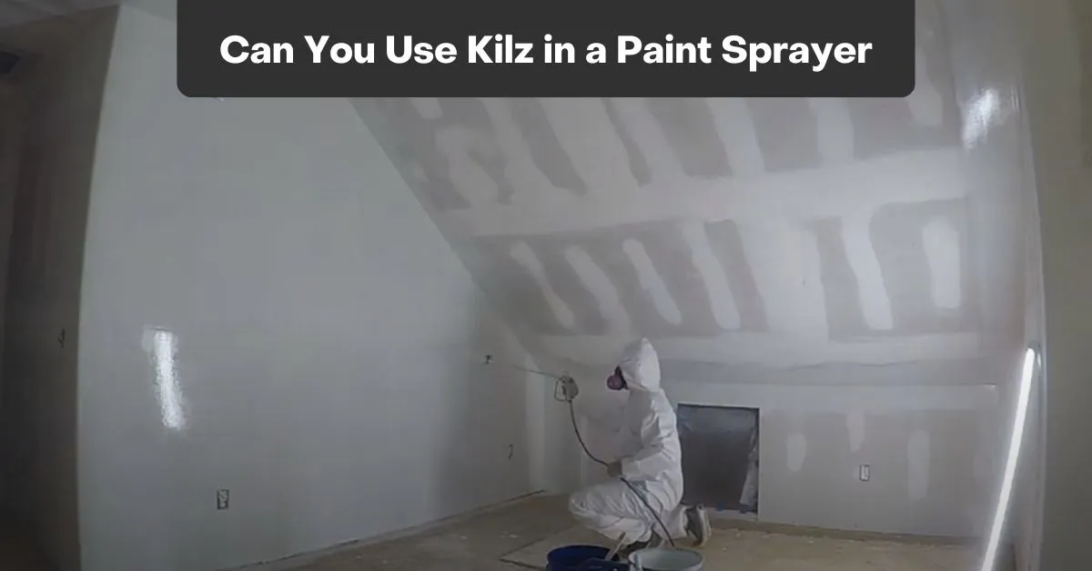 Can You Use Kilz in a Paint Sprayer